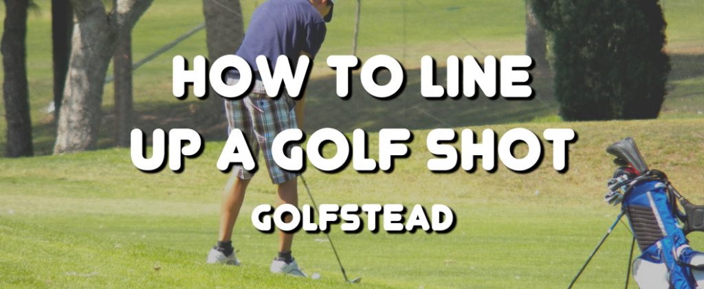 How To Line Up A Golf Shot - Banner