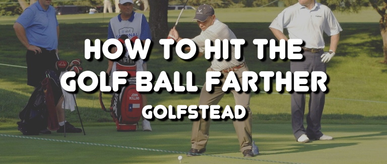 How To Hit The Golf Ball Farther - Banner