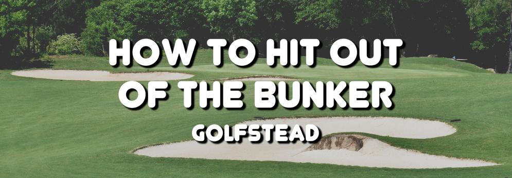 How To Hit Out Of The Bunker - Banner